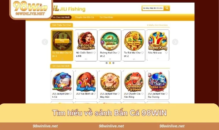 Bắn Cá 98WIN là sảnh chơi trực tuyến phổ biến tại thị trường Việt Nam