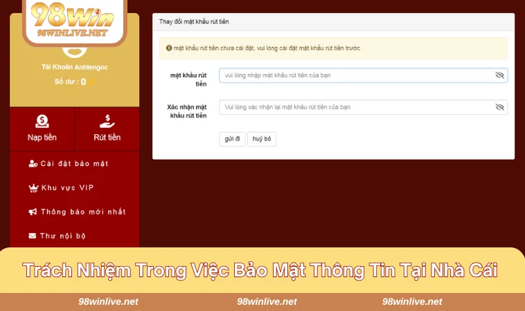 Người dùng cần đảm bảo trách nhiệm gì trong chính sách bảo mật 98WIN